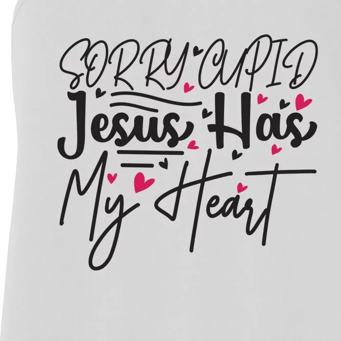 Valentine Sorry Cupid Jesus Has My Heart Women's Racerback Tank