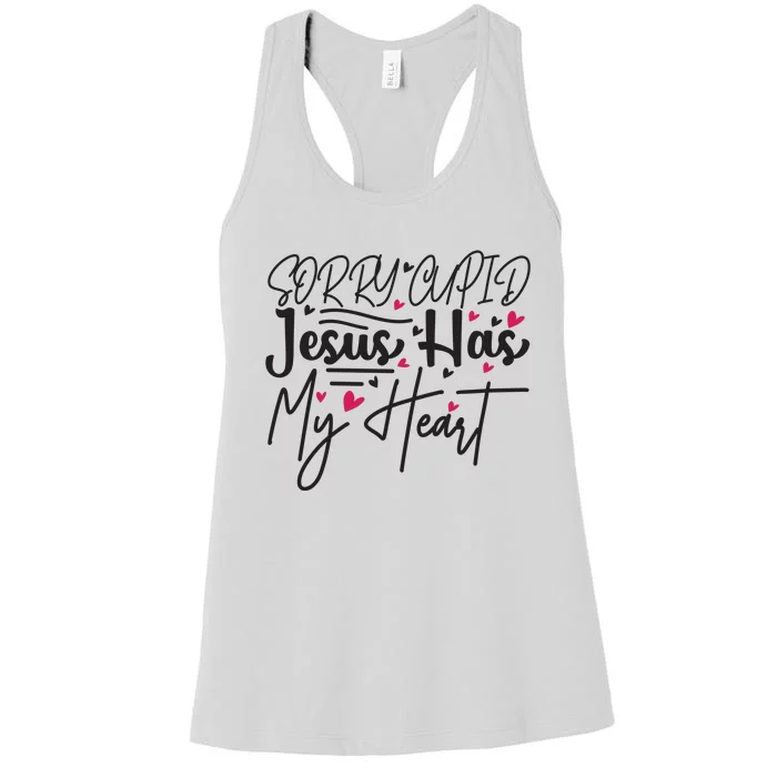 Valentine Sorry Cupid Jesus Has My Heart Women's Racerback Tank