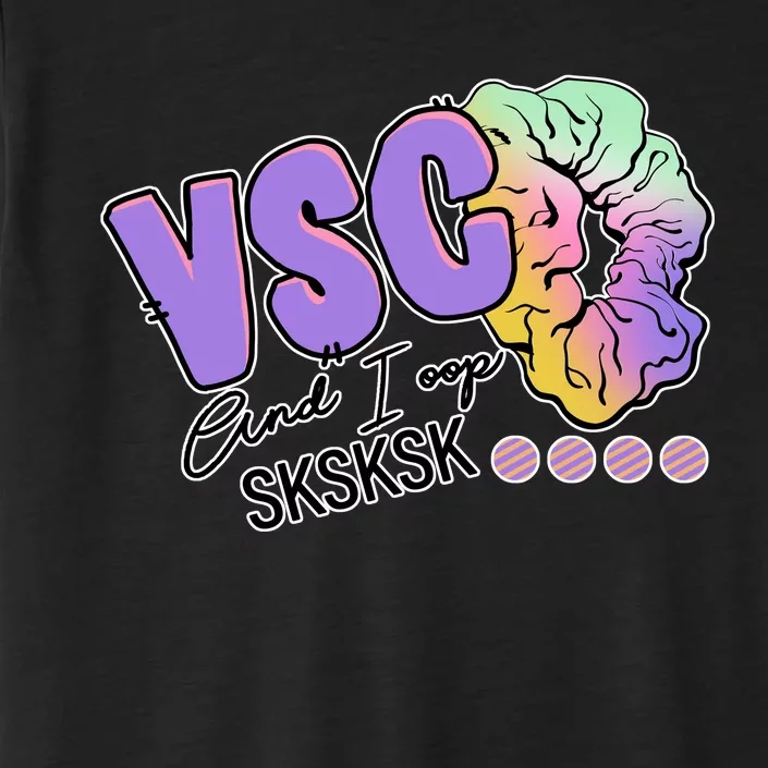 Vsco And I Oop Sksksk Funny Meme ChromaSoft Performance T-Shirt