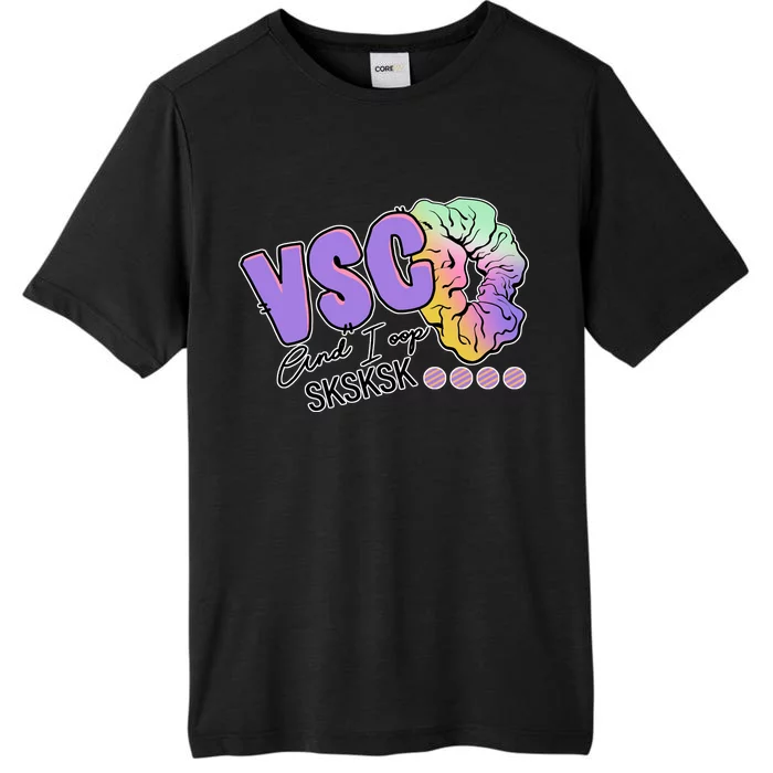 Vsco And I Oop Sksksk Funny Meme ChromaSoft Performance T-Shirt