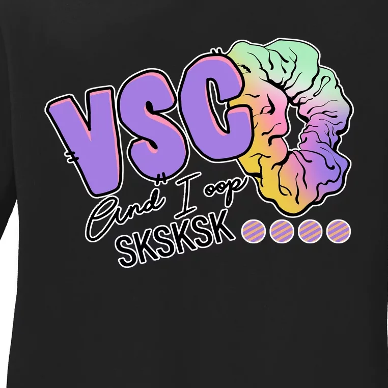 Vsco And I Oop Sksksk Funny Meme Ladies Long Sleeve Shirt