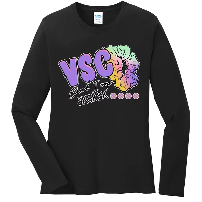 Vsco And I Oop Sksksk Funny Meme Ladies Long Sleeve Shirt