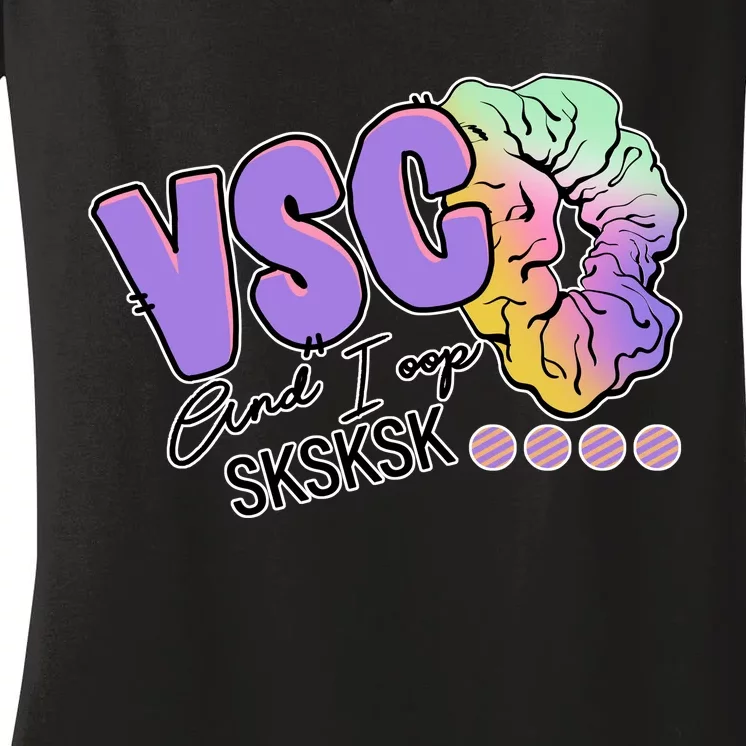 Vsco And I Oop Sksksk Funny Meme Women's V-Neck T-Shirt