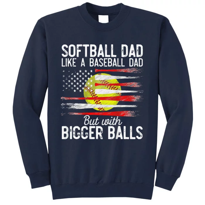 Vintage Softball Dad Like A Baseball Dad US Flag Fathers Day Tall Sweatshirt