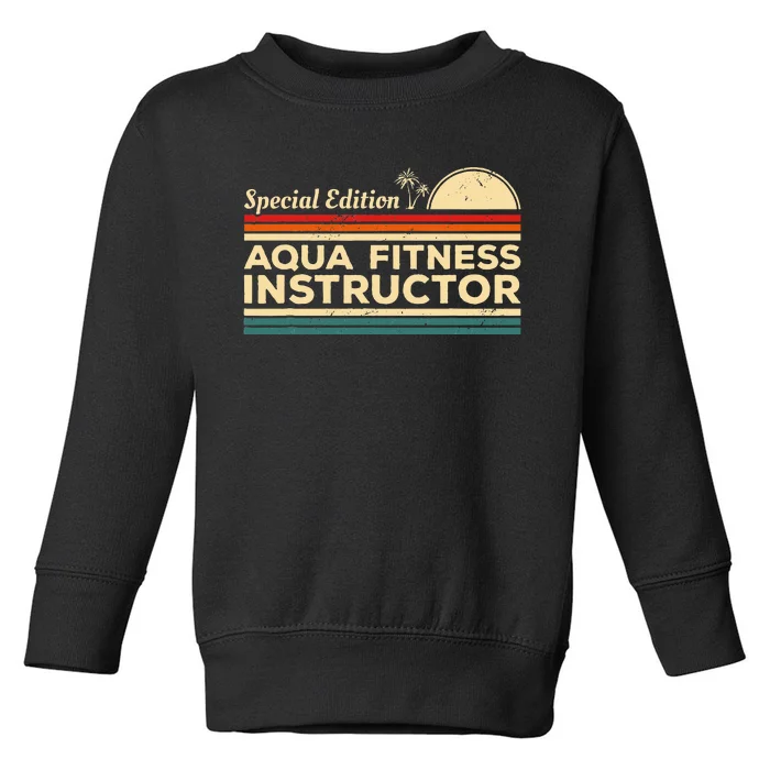 Vintage Special Edition Aqua Fitness Instructor Toddler Sweatshirt