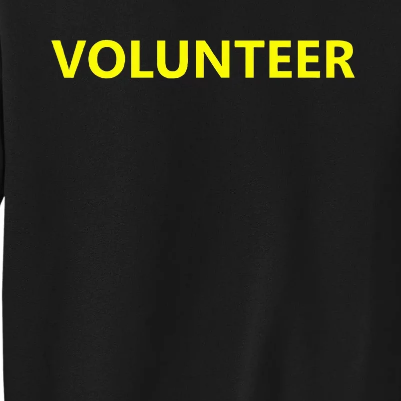 Volunteer Staff Event Job Uniform Charity Group Church Tall Sweatshirt