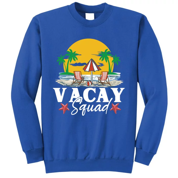 Vacay Squad Family Beach Summer Vacation Gift Tall Sweatshirt