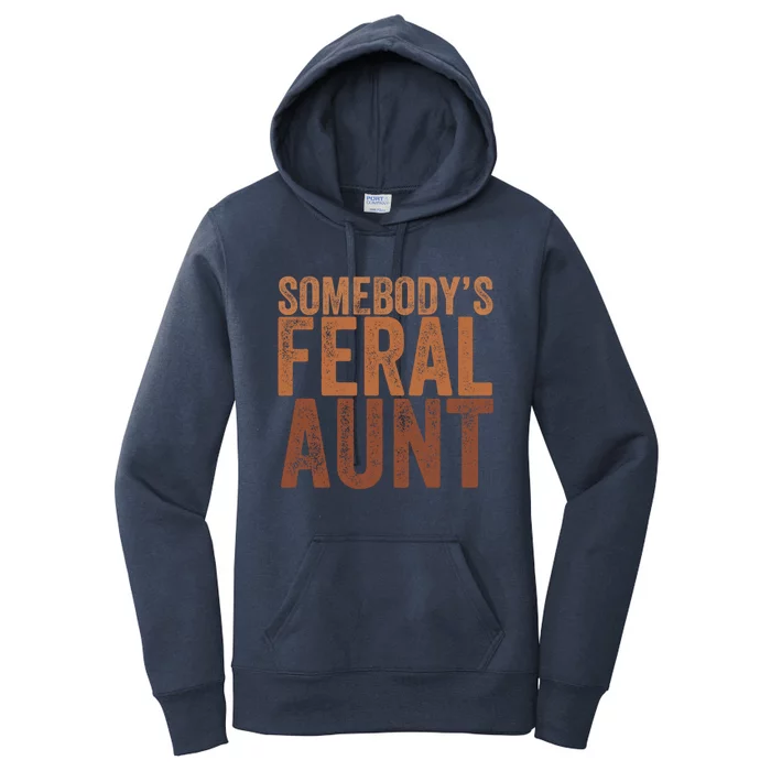 Vintage Somebodys Feral Aunt Melanin African Black History Cute Gift Women's Pullover Hoodie