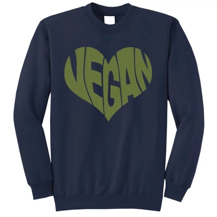 Vegan Saying Heart Shape Design Promote Plant Based Diet Tall Sweatshirt