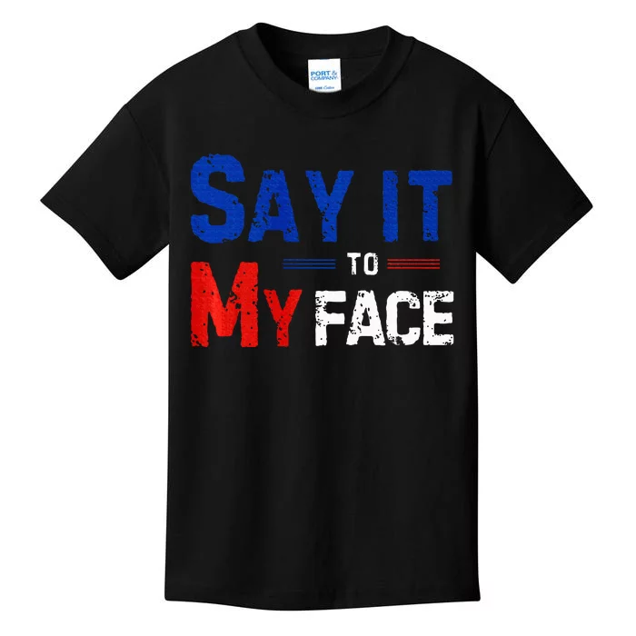 Vintage Say It To My Face Funny Kamala Harris Election 2024 Kids T-Shirt