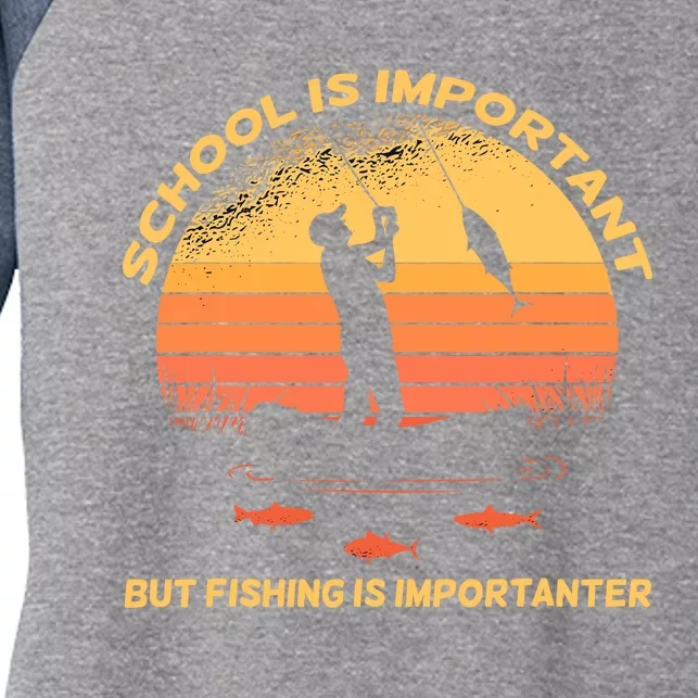 Vintage School Is Important But Fishing Is Importanter Women's Tri-Blend 3/4-Sleeve Raglan Shirt