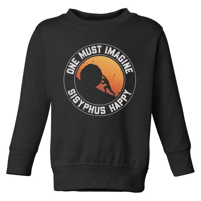 Vintage Sisyphus is Happy Quote The Myth of Sisyphus Toddler Sweatshirt