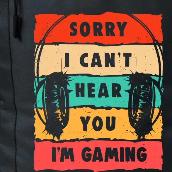 Vintage Sorry I Can't Hear You I'm Gaming Gift Funny Gamer Funny Gift Daily Commute Backpack