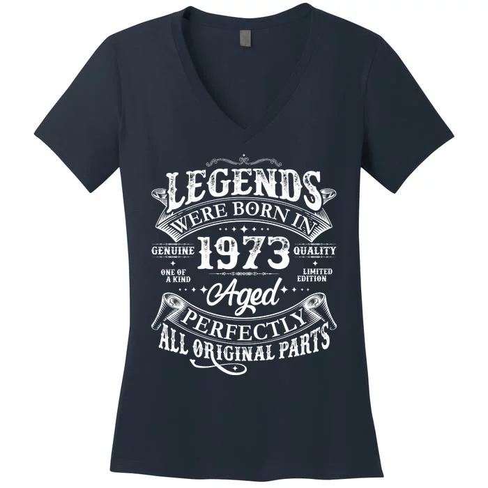 Vintage Scroll Legends Were Born In 1973 Aged Perfectly 50th Birthday Women's V-Neck T-Shirt