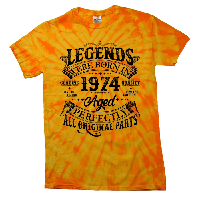 Vintage Scroll Legends Were Born In 1974 Aged Perfectly 50th Birthday Tie-Dye T-Shirt