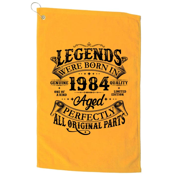 Vintage Scroll Legends Were Born In 1984 Aged Perfectly 40th Birthday Platinum Collection Golf Towel