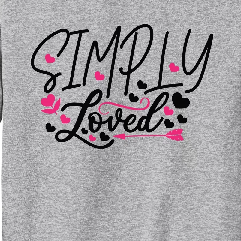 Valentine Simply Loved Sweatshirt