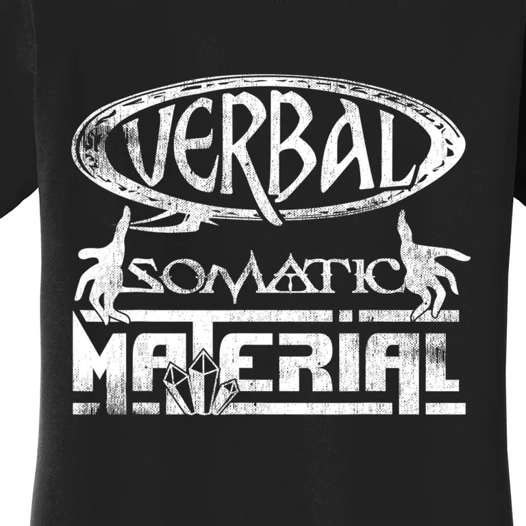 Verbal Somatic Material Shirt RPG Roleplaying Gamer Tee Women's T-Shirt