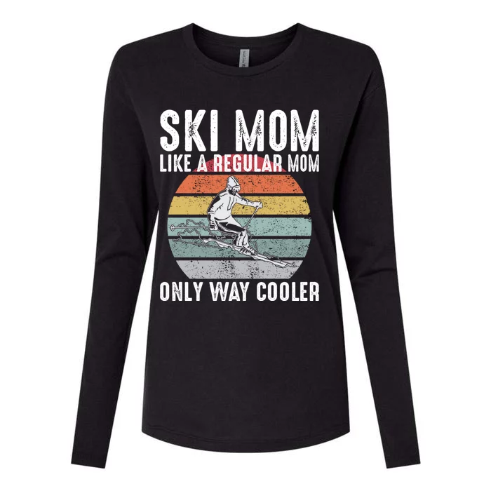 Vintage Ski Mom Like A Regular Mom Only Way Cooler Skiing Gift Womens Cotton Relaxed Long Sleeve T-Shirt