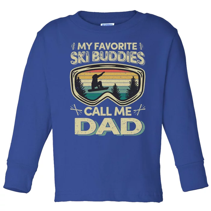 Vintage Skiing My Favorite Ski Buddies Call Me Dad Gift Toddler Long Sleeve Shirt