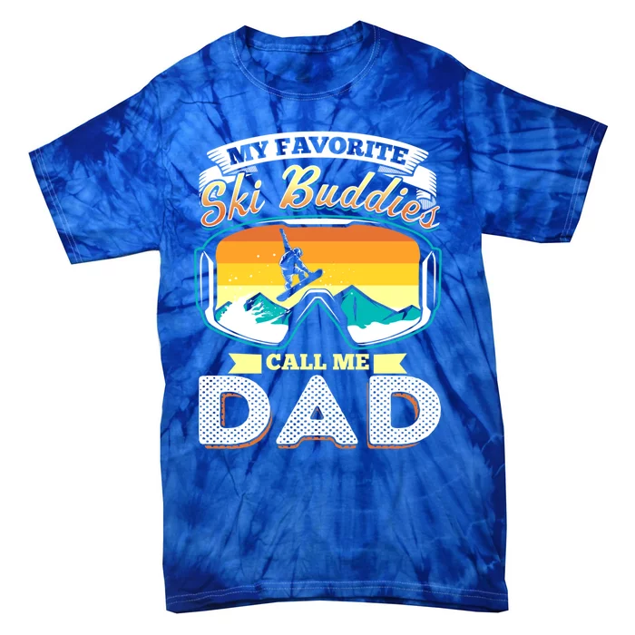 Vintage Skiing My Favorite Ski Buddies Call Me Dad Gift Tie-Dye T-Shirt