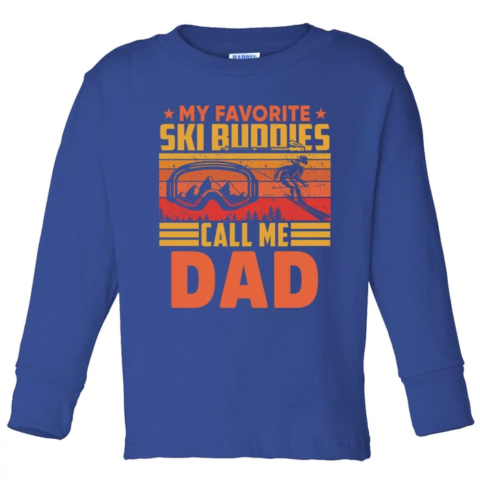 Vintage Skiing My Favorite Ski Buddies Call Me Dad Gift Toddler Long Sleeve Shirt