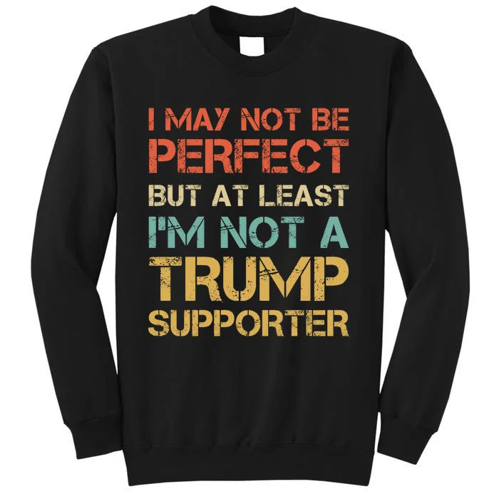 Vintage Style Not A Trump Supporter Funny Anti Trump Voter Tall Sweatshirt