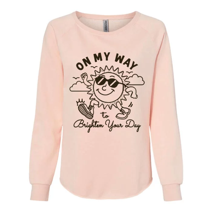 Vintage Sunshine On My Way To Brighten Your Day Funny Womens California Wash Sweatshirt