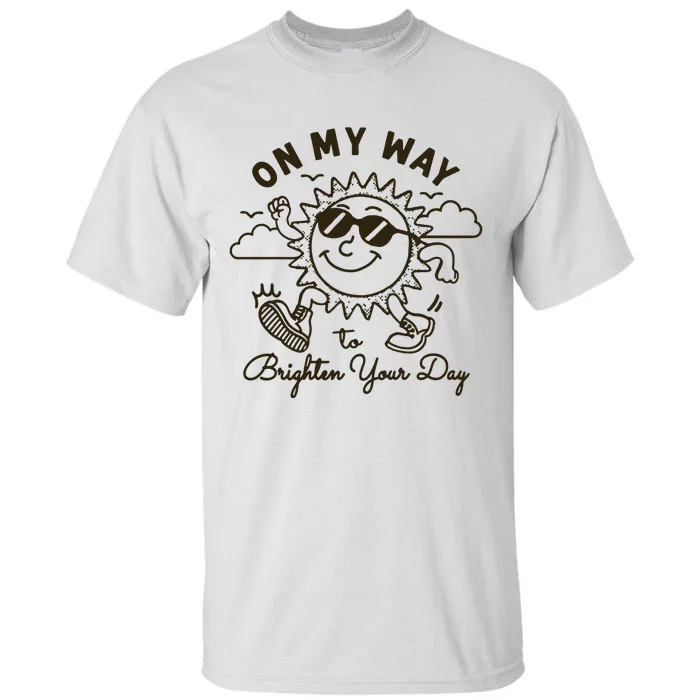 Vintage Sunshine On My Way To Brighten Your Day Funny Tall T-Shirt