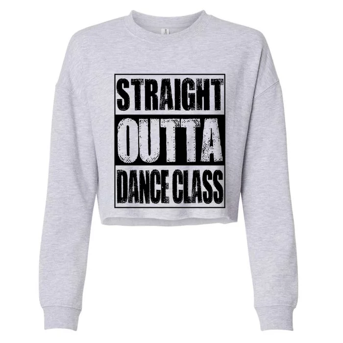 Vintage Straight Outta Dance Class Gift Meaningful Gift Cropped Pullover Crew