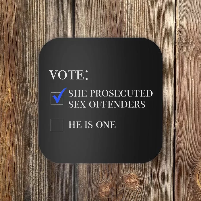 Vote She Prosecuted Sex Offenders And He Is One 2024 Coaster