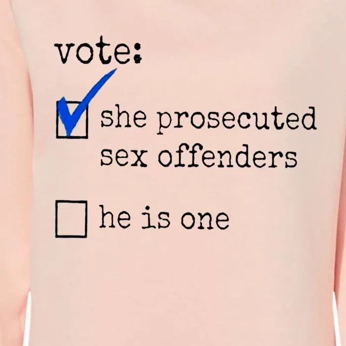 Vote She Prosecuted Sex Offenders He Is One Womens California Wash Sweatshirt