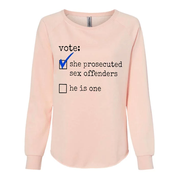 Vote She Prosecuted Sex Offenders He Is One Womens California Wash Sweatshirt