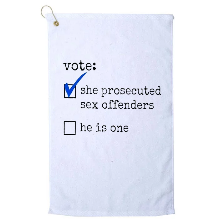 Vote She Prosecuted Sex Offenders He Is One Platinum Collection Golf Towel