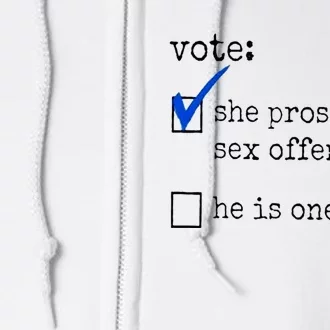 Vote She Prosecuted Sex Offenders He Is One Full Zip Hoodie