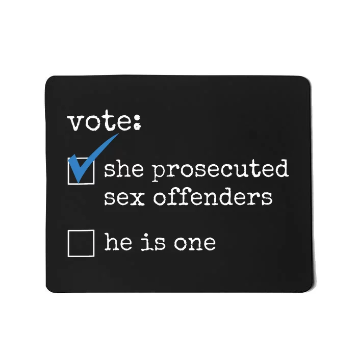 Vote She Prosecuted Sex Offenders He Is One Mousepad