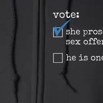 Vote She Prosecuted Sex Offenders He Is One Full Zip Hoodie