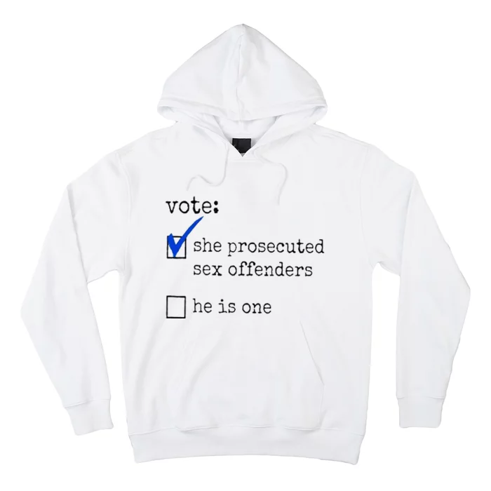 Vote She Prosecuted Sex Offenders He Is One Hoodie