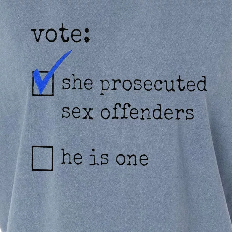 Vote She Prosecuted Sex Offenders He Is One Ift Garment-Dyed Women's Muscle Tee