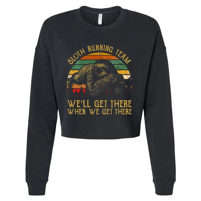 Vintage Sloth Running Team Well Get There Funny Sloth Cropped Pullover Crew