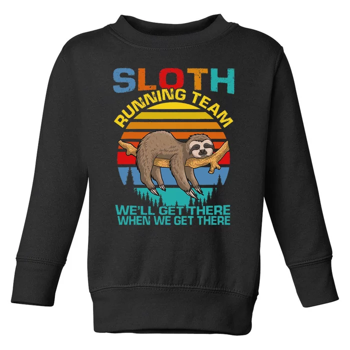 Vintage Sloth Running Team WeLl Get There Funny Sloth Toddler Sweatshirt