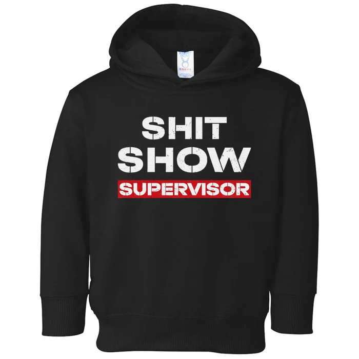 Vintage Shit Show Supervisor Funny Mom Boss Manager Teacher Toddler Hoodie