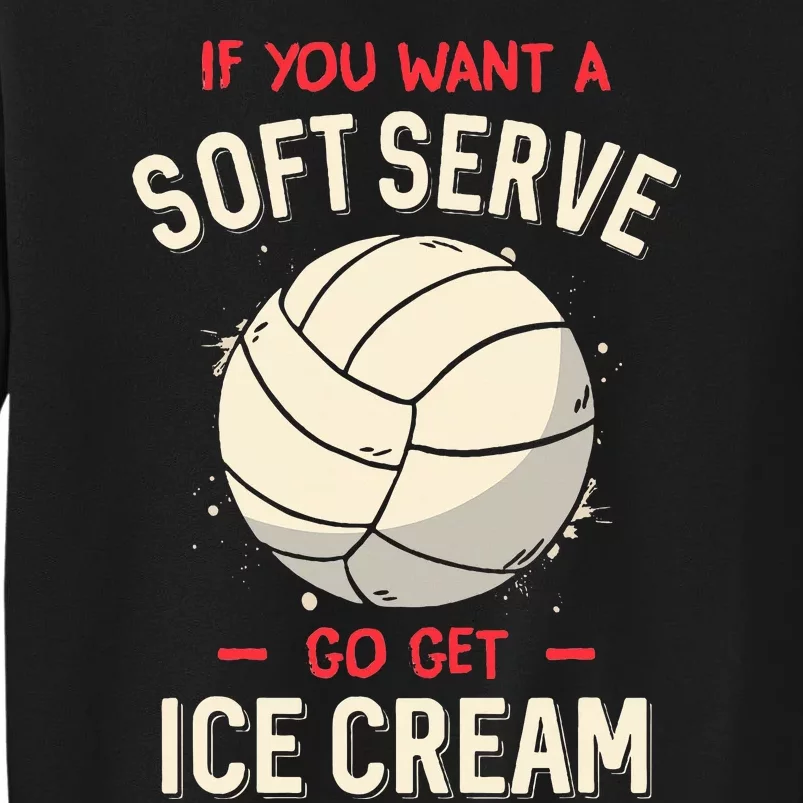 Volleyball Soft Serve Pun Design Tall Sweatshirt