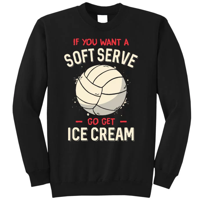 Volleyball Soft Serve Pun Design Tall Sweatshirt