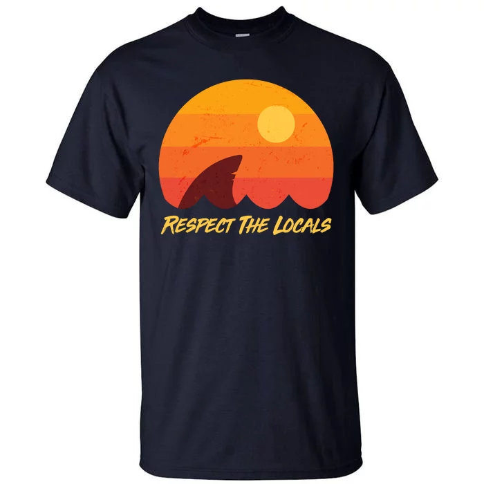 Vintage Sunset Shark Respect The Locals Tall T-Shirt