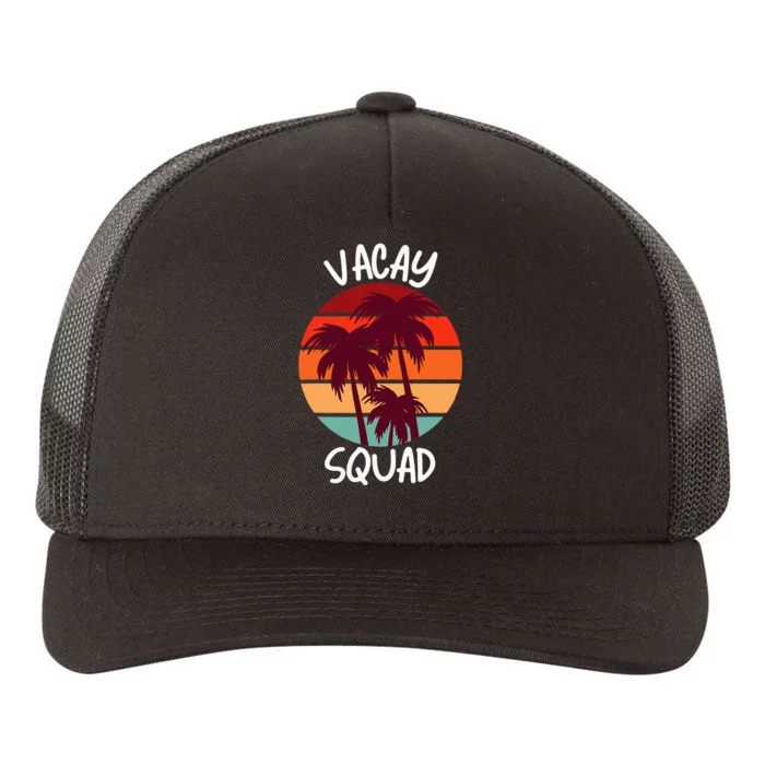 Vacay Squad Summer Vacation Family Friends Trip Palm Trees Yupoong Adult 5-Panel Trucker Hat