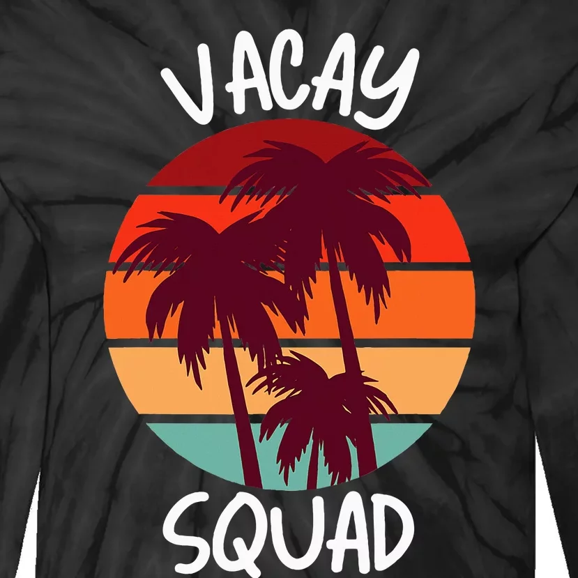 Vacay Squad Summer Vacation Family Friends Trip Palm Trees Tie-Dye Long Sleeve Shirt