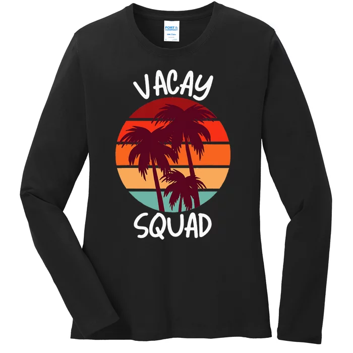 Vacay Squad Summer Vacation Family Friends Trip Palm Trees Ladies Long Sleeve Shirt