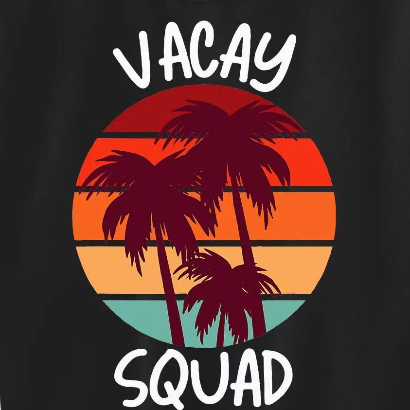 Vacay Squad Summer Vacation Family Friends Trip Palm Trees Kids Sweatshirt