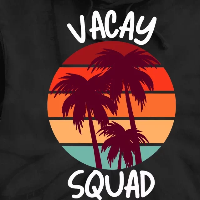 Vacay Squad Summer Vacation Family Friends Trip Palm Trees Tie Dye Hoodie